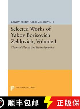 【3-4周达】Selected Works of Yakov Borisovich Zeldovich, Volume I: Chemical Physics and Hydrodynamics... [9780691607955]