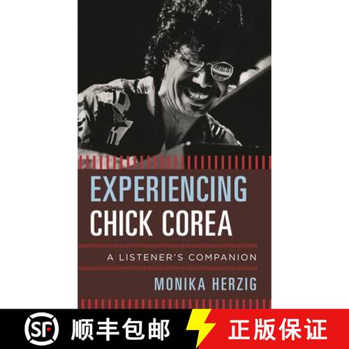 【3-4周达】精装 Experiencing Chick Corea : A Listener's Companion [9781442244689]