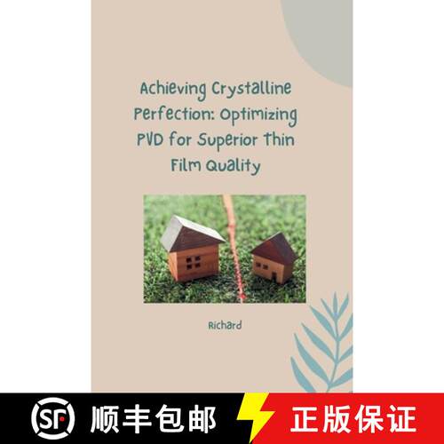 【3-4周达】Achieving Crystalline Perfection: Optimizing PVD for Superior Thin Film Quality [9783384260901]