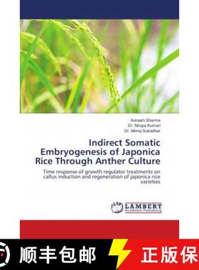 预订 Indirect Somatic Embryogenesis of Japonica Rice Through Anther Culture [9786139574216]