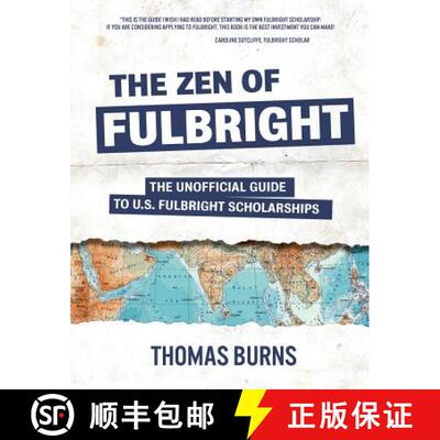【3-4周达】The Zen of Fulbright: The Unofficial Guide to U.S. Fulbright Scholarships [9780991547203]