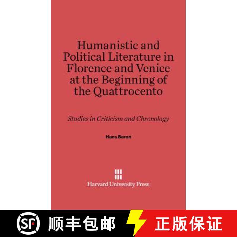 预订 Humanistic and Political Literature in Florence and Venice at the Beginning of the Quattrocento:... [9780674730656]