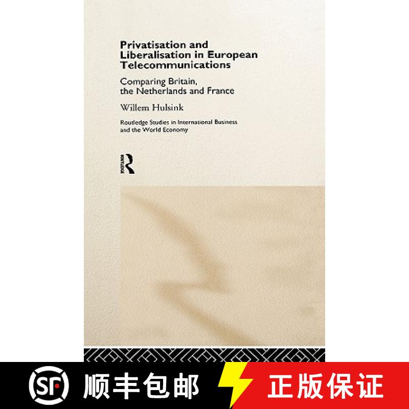【3-4周达】Privatisation and Liberalisation in European Telecommunications : Comparing Britain, the N... [9780415180030]