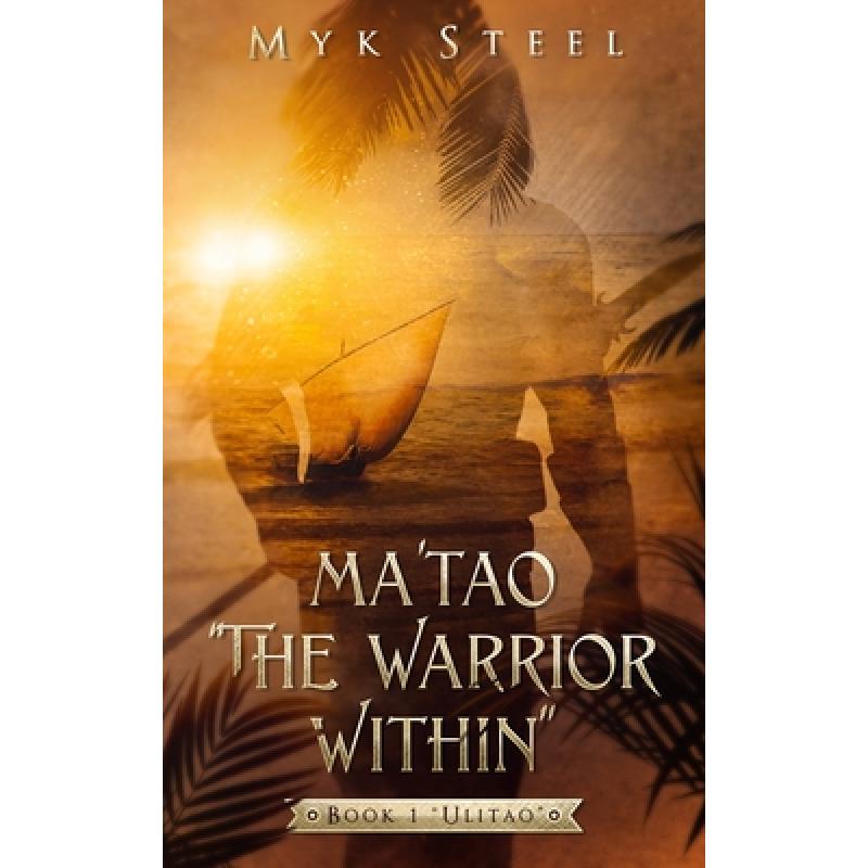 【4周达】Ma'tao The Warrior Within: Book 1 Ulitao [9781733495622] 书籍/杂志/报纸 原版其它 原图主图