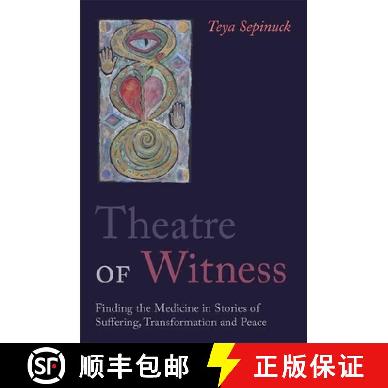 【3-4周达】Theatre of Witness: Finding the Medicine in Stories of Suffering, Transformation, and Peace[9781849053822]