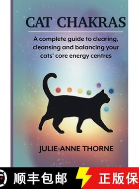 【3-4周达】Cat chakras.  A complete guide to clearing, cleansing and balancing your cats' core energy... [9781739353100]