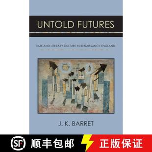 Literary Time Culture England Untold Renaissance 4周达 9781501746802 Futures and