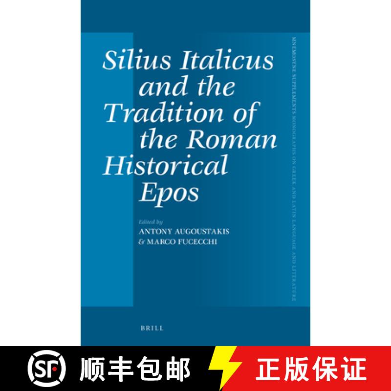 【3-4周达】Silius Italicus and the Tradition of the Roman Historical Epos [9789004518490]