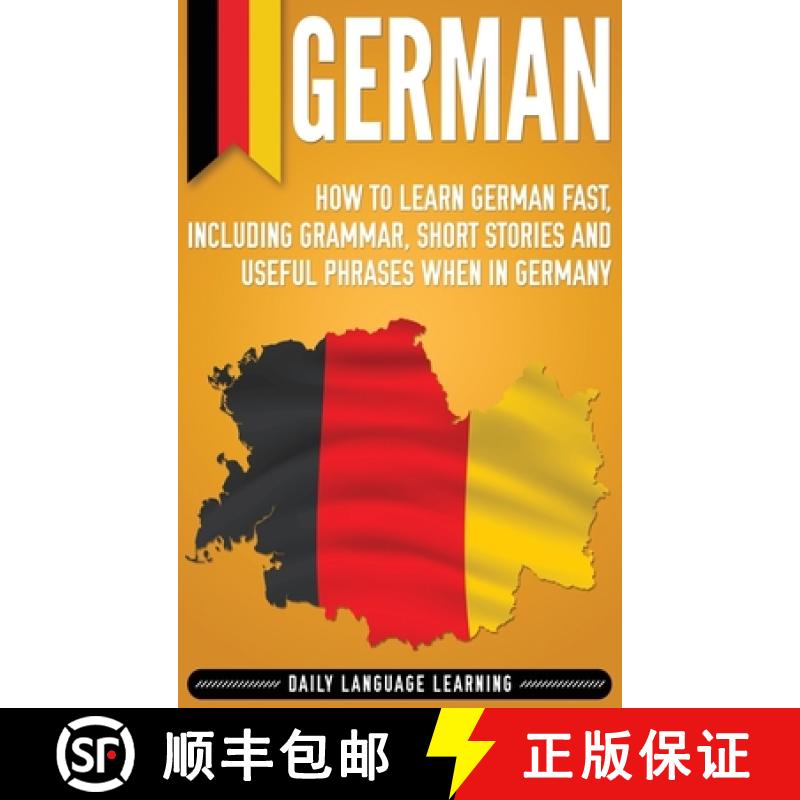 【3-4周达】German: How to Learn German Fast, Including Grammar, Short Stories and Useful Phrases when... [9781647482367]