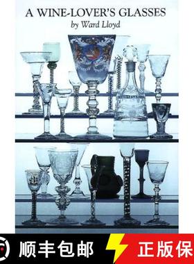 【3-4周达】Wine Lover's Glasses: The A.C.Hubbard Collection of Antique English Drinking-glasses and B... [9780903685818]