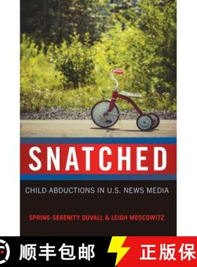 【3-4周达】Snatched : Child Abductions in U.S. News Media [9781433127151]