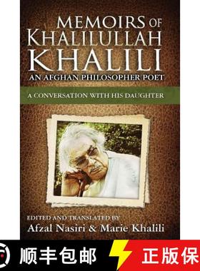 【3-4周达】Memoirs of Khalilullah Khalili: An Afghan Philosopher Poet - A Conversation with his Daugh... [9780615889726]