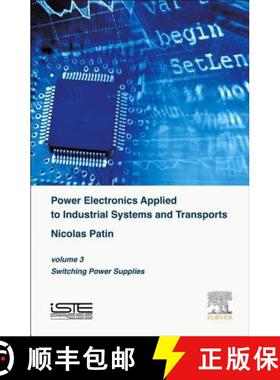 【3-4周达】Power Electronics Applied to Industrial Systems and Transports, Volume 3: Switching Power ... [9781785480027]