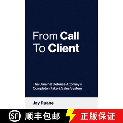 【3-4周达】From Call to Client: The Criminal Defense Attorney's Complete Intake and Sales System [9798988957850]