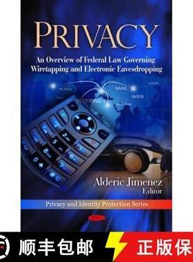 【3-4周达】Privacy: An Overview of Federal Law Governing Wiretapping and Electronic Eavesdropping [9781607416548]