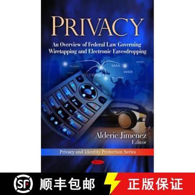 【3-4周达】Privacy: An Overview of Federal Law Governing Wiretapping and Electronic Eavesdropping [9781607416548]