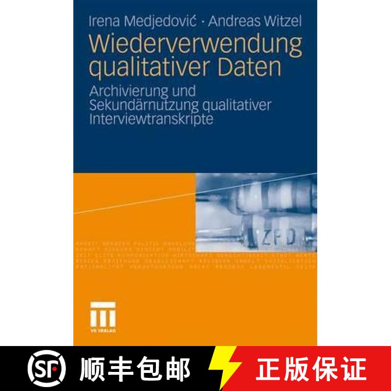 【3-4周达】Wiederverwendung Qualitativer Daten: Archivierung Und Sekundärnutzung Qualitativer Interv... [9783531155715]