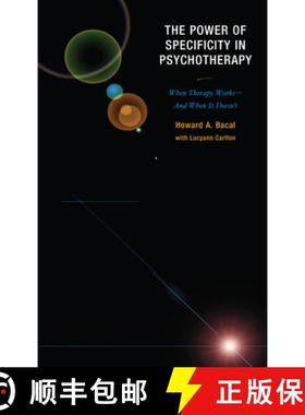预订 The Power of Specificity in Psychotherapy : When Therapy Works-And When It Doesn't [9780765707697]