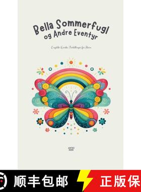 【3-4周达】Bella Sommerfugl og Andre Eventyr: Engelsk-Norske Fortellinger for Barn [9798227030344]