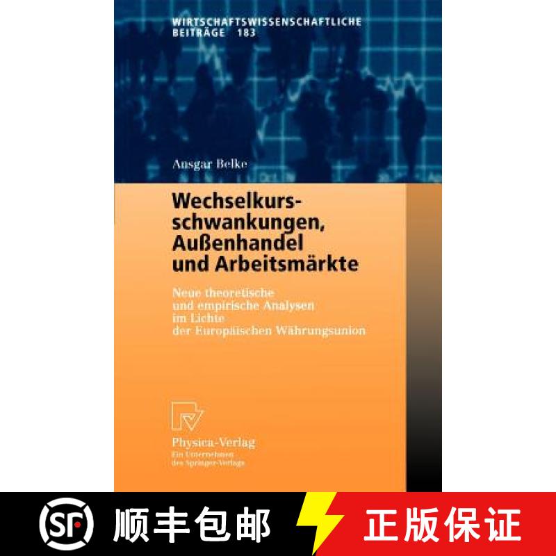 【3-4周达】Wechselkursschwankungen, Außenhandel und Arbeitsmärkte : Neue theoretische und empirisch... [9783790813869]