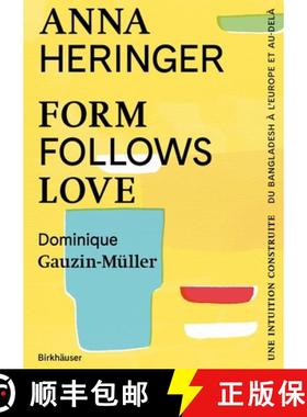 【3-4周达】Form Follows Love (Édition Française): Une Intuition Construite - Du Bangladesh À l'Eur... [9783035628876]
