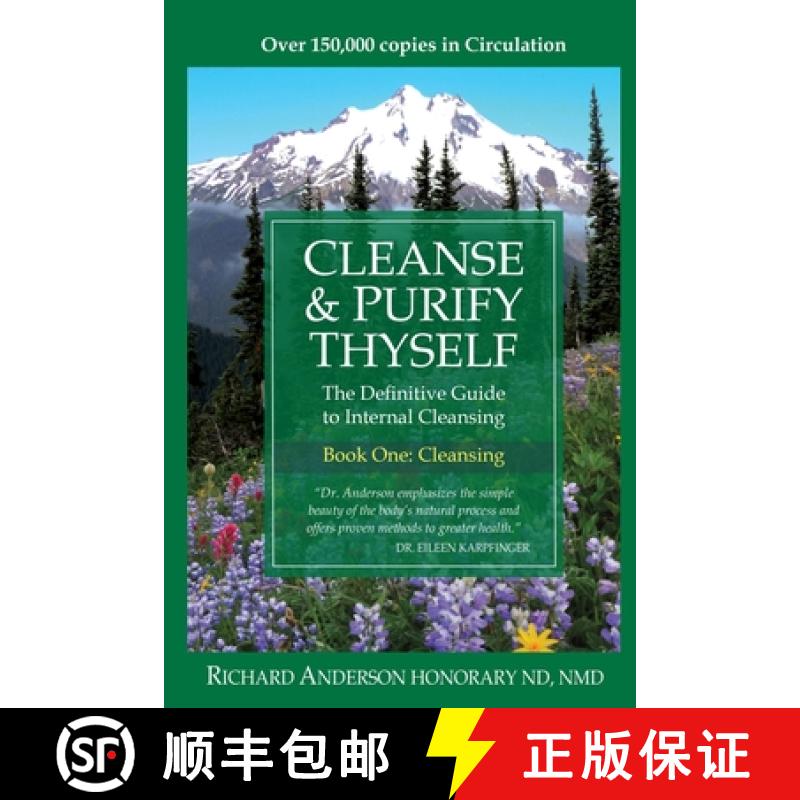 【4周达】Cleanse & Purify Thyself: The Definitive Guide to Internal Cleansing [9780966497311]