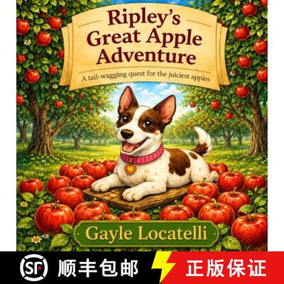 【3-4周达】Ripley's Great Apple Adventure: A tail-wagging quest for the juiciest apples [9781067546144]