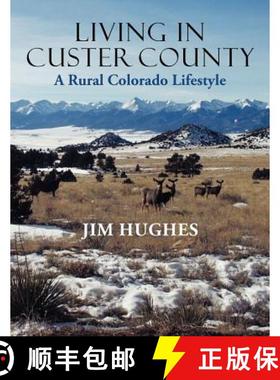 【3-4周达】Living in Custer County: A Rural Colorado Lifestyle [9781458200556]