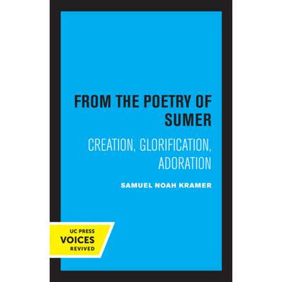 【4周达】From the Poetry of Sumer: Creation, Glorification, Adoration Volume 2 [9780520332713]