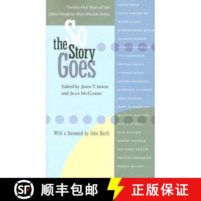 【3-4周达】So the Story Goes: Twenty-Five Years of the Johns Hopkins Short Fiction Series [9780801881787]