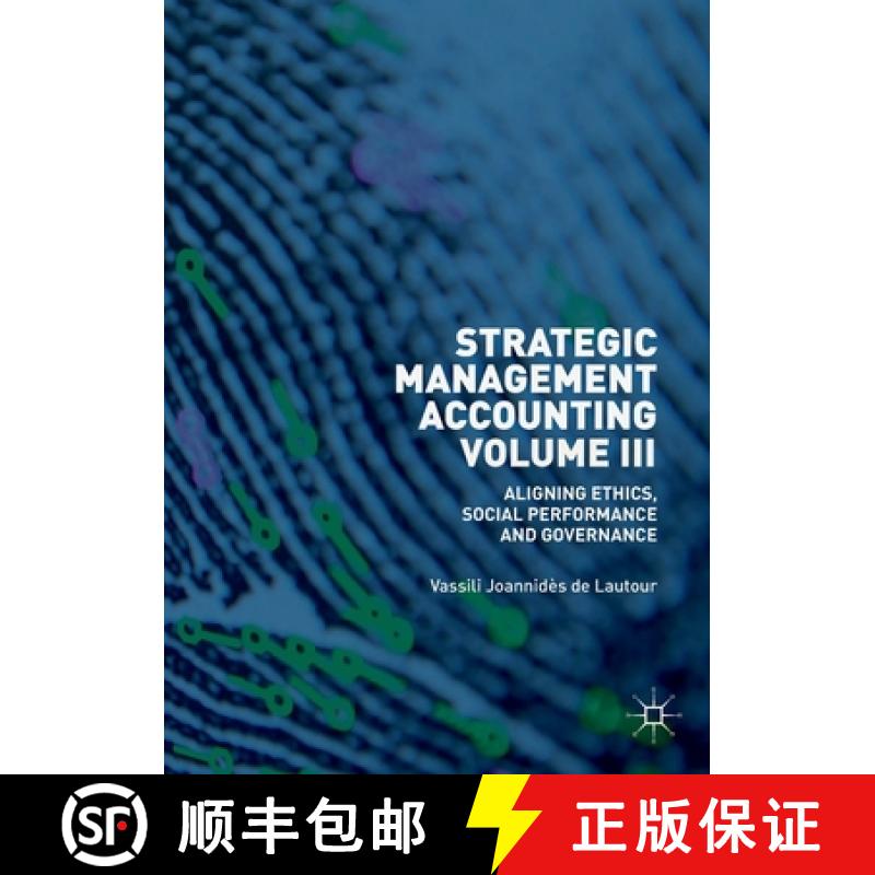 【3-4周达】Strategic Management Accounting, Volume III : Aligning Ethics, Social Performance and Gove... [9783030201593]
