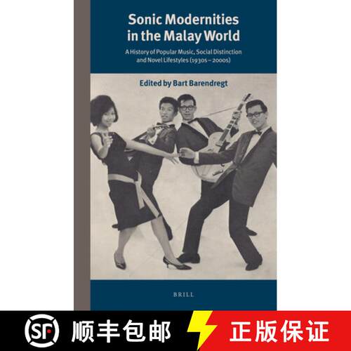 预订 精装 Sonic Modernities in the Malay World: A History of Popular Music, Social Distinction and No... [9789004259867]