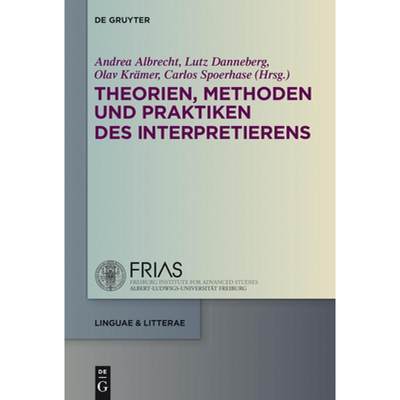 【4周达】Theorien, Methoden und Praktiken des Interpretierens [9783110307641]