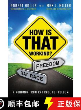 预订 How Is That Working?: A Roadmap from Rat Race to Freedom [9780985139902]