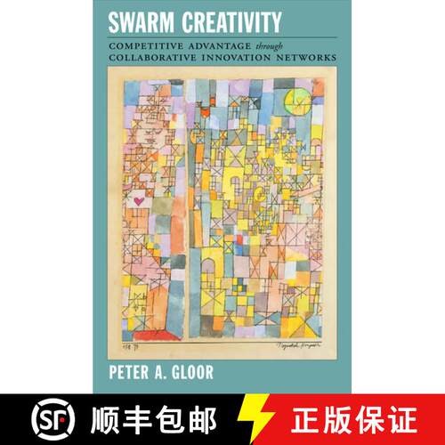 【3-4周达】精装 Swarm Creativity: Competitive Advantage through Collaborative Innovation Networks [9780195304121]