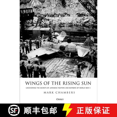 【3-4周达】精装 Wings of the Rising Sun: Uncovering the Secrets of Japanese Fighters and Bombers of W... [9781472823731]