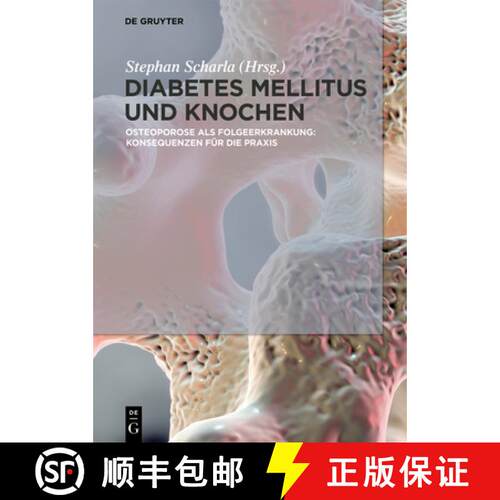 【3-4周达】精装 Diabetes Mellitus und Knochen – Osteoporose als Folgeerkrankung: Konsequenzen für d... [9783110574838]