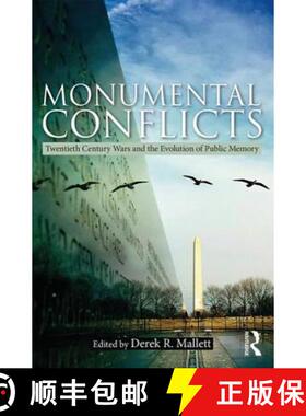 【3-4周达】Monumental Conflicts: Twentieth-Century Wars and the Evolution of Public Memory [9781138282285]
