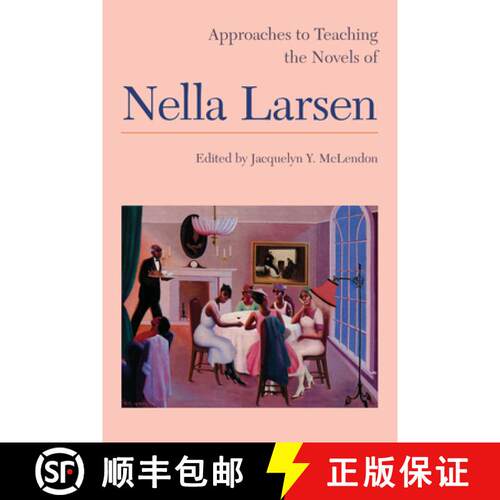 【3-4周达】Approaches to Teaching the Novels of Nella Larsen [9781603292207]