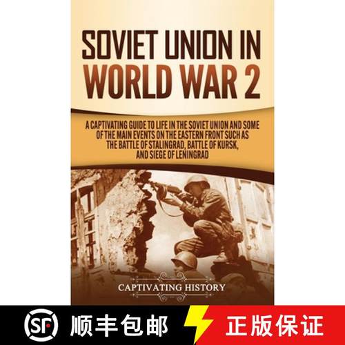 预订 Soviet Union in World War 2: A Captivating Guide to Life in the Soviet Union and Some of the Mai... [9781647489236]