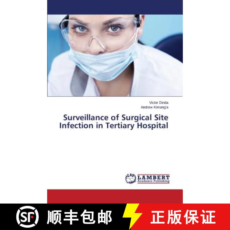 预订 Surveillance of Surgical Site Infection in Tertiary Hospital [9783659610523]