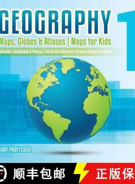 【3-4周达】Geography 1 - Maps, Globes & Atlases | Maps for Kids - Latitudes, Longitudes & Tropics | 4... [9781541917477]