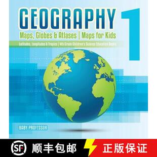 【3-4周达】Geography 1 - Maps, Globes & Atlases | Maps for Kids - Latitudes, Longitudes & Tropics | 4... [9781541917477]