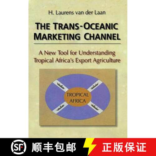 【3-4周达】The Trans-Oceanic Marketing Channel: A New Tool for Understanding Tropical Africa's Export... [9781138990142]