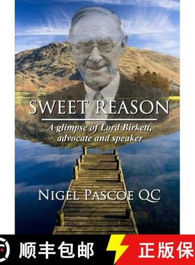 【3-4周达】Sweet Reason: A glimpse of Lord Birkett, advocate and speaker [9780244743017]