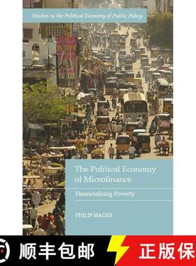【3-4周达】The Political Economy of Microfinance: Financializing Poverty [9781137364203]
