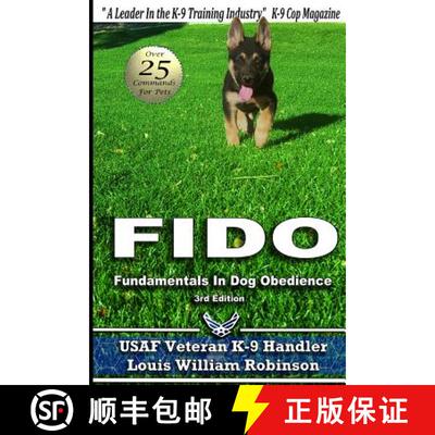 【3-4周达】Fido Fundamentals in Dog Obedience: USAF K-9 Handler Training Guide for Pet Dogs [9780998156804]