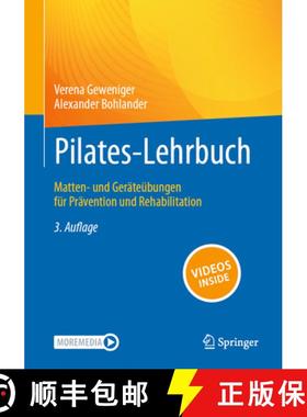 【3-4周达】Das Pilates-Lehrbuch: Matten- Und Geräteübungen Für Prävention Und Rehabilitation [9783662669440]