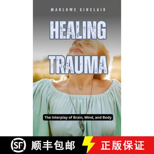 【3-4周达】Healing Trauma: The Interplay of Brain, Mind, and Body [9798330403318]