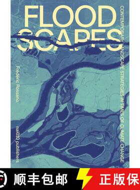 【3-4周达】Floodscapes - Contemporary Landscape Strategies in Times of Climate Change [9789462085251]